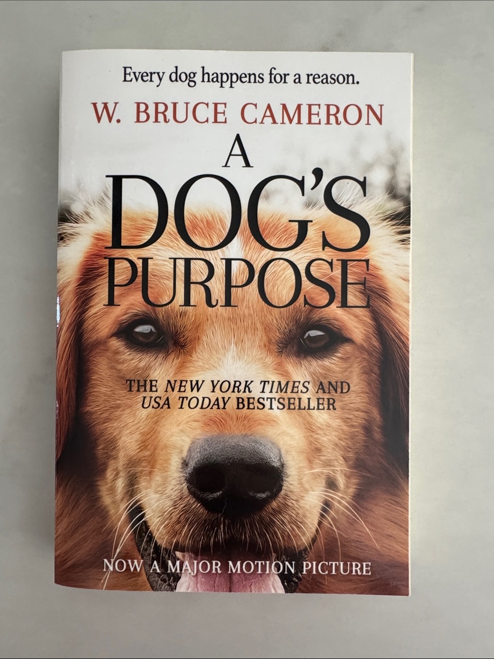 A Dog's Purpose - W. Bruce Cameron